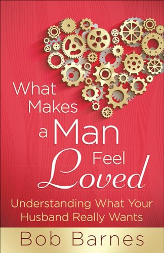 9780736953917: What Makes a Man Feel Loved