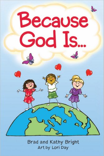 Because God Is Awesome!: Discovering How Amazing He Really Is (9780736954068) by Bright, Bill; Bright, Brad; Bright, Kathy