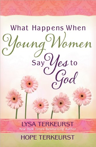 Beispielbild fr What Happens When Young Women Say Yes to God: Embracing God's Amazing Adventure for You zum Verkauf von BooksRun