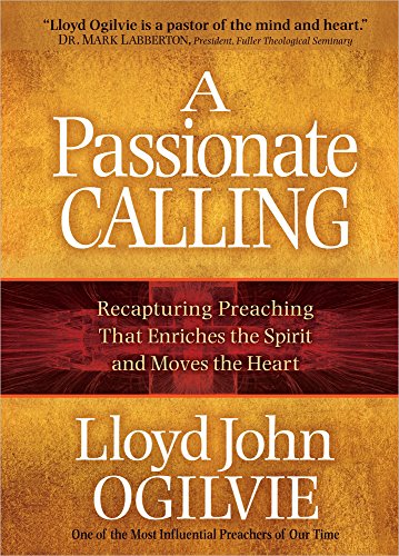 Imagen de archivo de A Passionate Calling : Recapturing Preaching That Enriches the Spirit and Moves the Heart a la venta por Better World Books