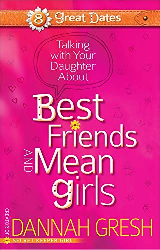 9780736955294: Talking with Your Daughter About Best Friends and Mean Girls (8 Great Dates)