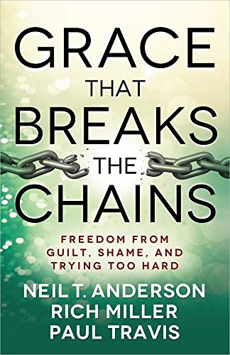 Beispielbild fr Grace That Breaks the Chains: Freedom from Guilt, Shame, and Trying Too Hard zum Verkauf von Book Deals