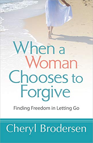 Stock image for When a Woman Chooses to Forgive: Finding Freedom in Letting Go for sale by Goodwill of Colorado