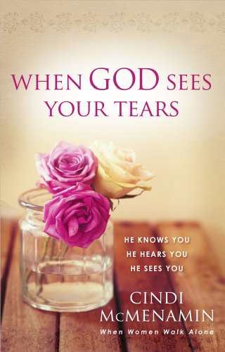 Imagen de archivo de When God Sees Your Tears: He Knows You, He Hears You, He Sees You a la venta por SecondSale