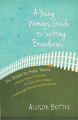 Beispielbild fr A Young Woman's Guide to Setting Boundaries: Six Steps to Help Teens *Make Smart Choices *Cope with Stress * Untangle Mixed-Up Emotions zum Verkauf von SecondSale