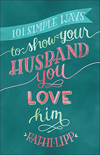 Beispielbild fr 101 Simple Ways to Show Your Husband You Love Him zum Verkauf von Better World Books