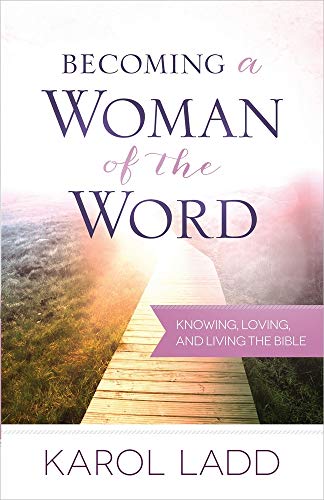 Beispielbild fr Becoming a Woman of the Word: Knowing, Loving, and Living the Bible zum Verkauf von BooksRun