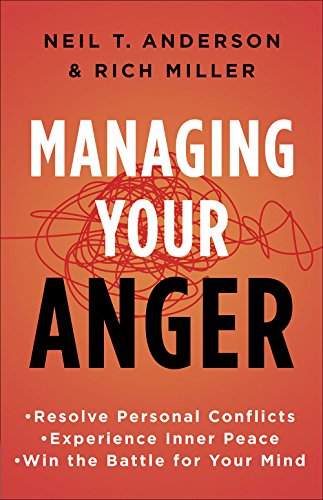 Stock image for Managing Your Anger: Resolve Personal Conflicts, Experience Inner Peace, and Win the Battle for Your Mind for sale by Wonder Book