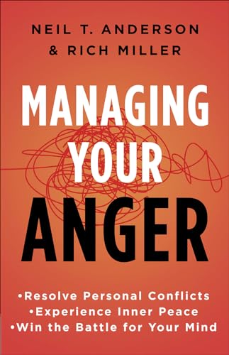 Stock image for Managing Your Anger: Resolve Personal Conflicts, Experience Inner Peace, and Win the Battle for Your Mind for sale by Wonder Book