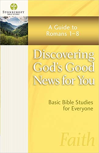 Stock image for Discovering God's Good News for You: A Guide to Romans 1-8 (Stonecroft Bible Studies) for sale by SecondSale