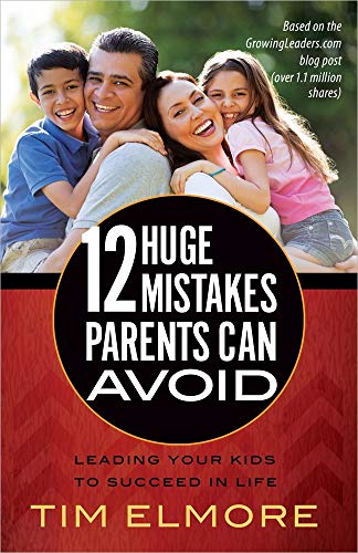 Beispielbild fr 12 Huge Mistakes Parents Can Avoid: Leading Your Kids to Succeed in Life zum Verkauf von SecondSale