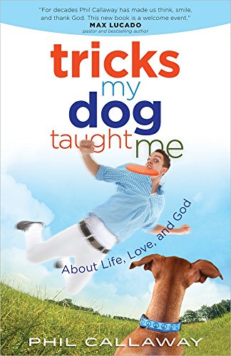 Beispielbild fr Tricks My Dog Taught Me : About Life, Love, and God zum Verkauf von Better World Books