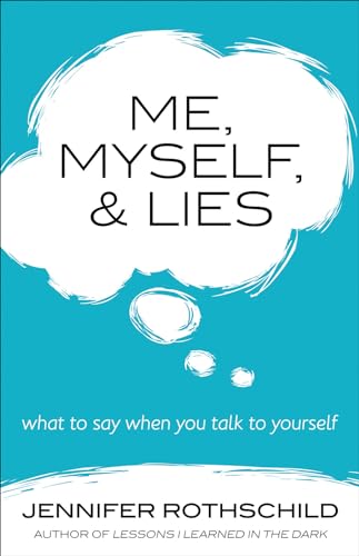 9780736960113: Me, Myself, and Lies: What to Say When You Talk to Yourself
