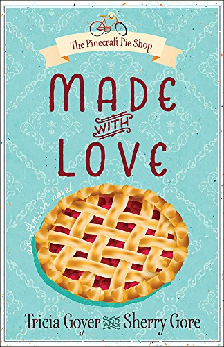 Stock image for Made with Love (The Pinecraft Pie Shop Series) for sale by SecondSale