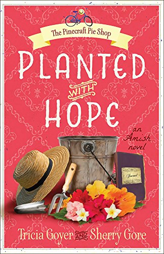 Stock image for Planted with Hope (The Pinecraft Pie Shop Series) for sale by Gulf Coast Books
