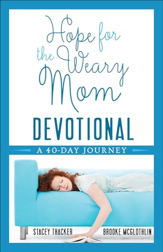 Imagen de archivo de Hope for the Weary Mom Devotional: A 40-Day Journey a la venta por SecondSale