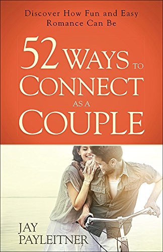 9780736961967: 52 Ways to Connect As a Couple: Discover How Fun and Easy Romance Can Be