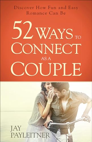 Stock image for 52 Ways to Connect as a Couple: Discover How Fun and Easy Romance Can Be for sale by Jenson Books Inc