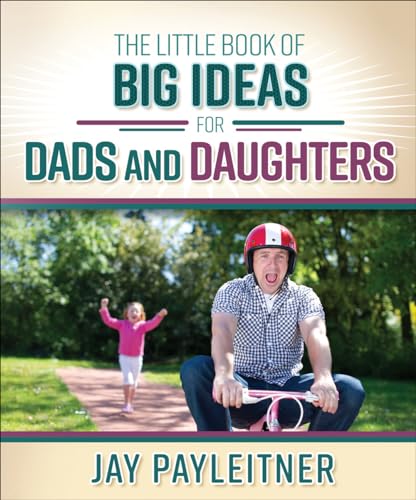 Stock image for The Little Book of Big Ideas for Dads and Daughters for sale by Jenson Books Inc