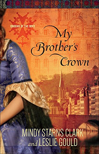 Beispielbild fr My Brother's Crown (Cousins of the Dove) zum Verkauf von Wonder Book