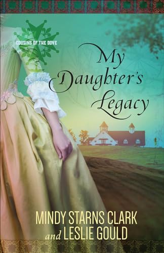 Stock image for My Daughter's Legacy (Volume 3) (Cousins of the Dove) for sale by ZBK Books