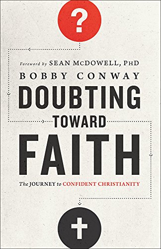 Stock image for Doubting Toward Faith: The Journey to Confident Christianity for sale by ThriftBooks-Dallas