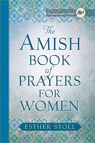 9780736963756: The Amish Book of Prayers for Women (Plain Living)