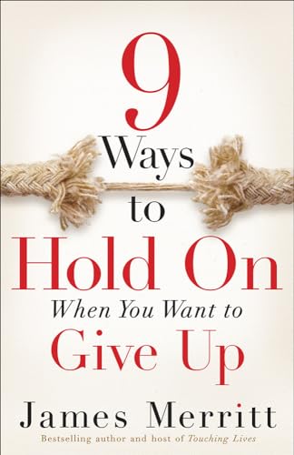 Beispielbild fr 9 Ways to Hold on When You Want to Give Up zum Verkauf von SecondSale