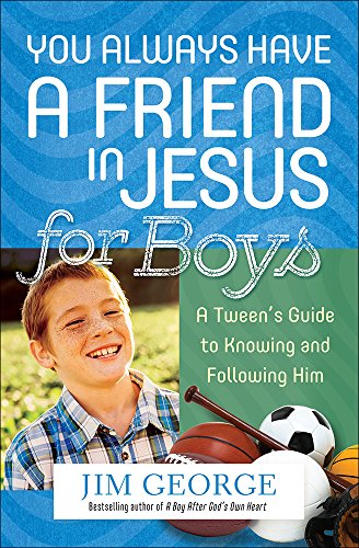 Stock image for You Always Have a Friend in Jesus for Boys: A Tween's Guide to Knowing and Following Him for sale by SecondSale