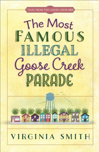 Beispielbild fr The Most Famous Illegal Goose Creek Parade (Tales from the Goose Creek B&B) zum Verkauf von SecondSale