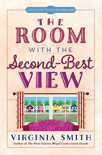 Stock image for The Room with the Second-Best View (Tales from the Goose Creek B&B) for sale by Wonder Book