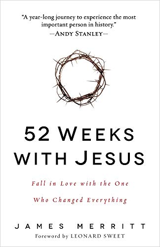 9780736965026: 52 Weeks with Jesus: Fall in Love with the One Who Changed Everything