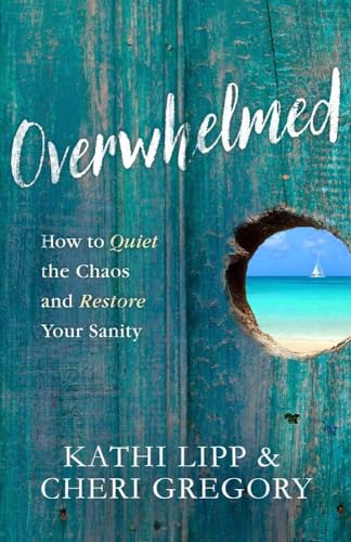 Stock image for Overwhelmed: How to Quiet the Chaos and Restore Your Sanity for sale by SecondSale