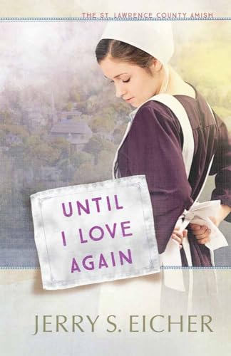 Beispielbild fr Until I Love Again (The St. Lawrence County Amish) zum Verkauf von SecondSale