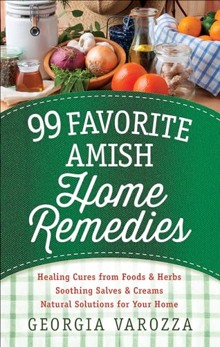 Beispielbild fr 99 Favorite Amish Home Remedies zum Verkauf von Blackwell's