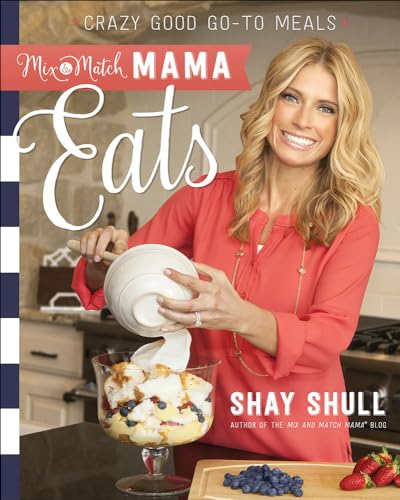 Stock image for Mix-and-Match Mama Eats: Crazy Good Go-To Meals for sale by Gulf Coast Books