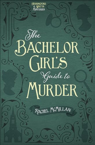 

The Bachelor Girl's Guide to Murder (Herringford and Watts Mysteries)