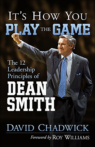 Imagen de archivo de It's How You Play the Game: The 12 Leadership Principles of Dean Smith a la venta por Wonder Book