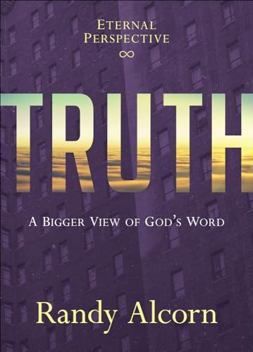 9780736967471: Truth: A Bigger View of God's Word
