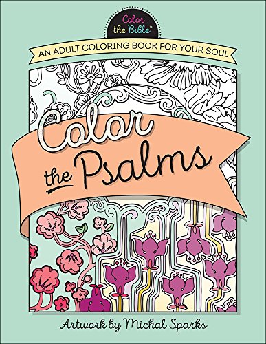 Stock image for Color the Psalms: An Adult Coloring Book for Your Soul (Color the Bible) for sale by Your Online Bookstore