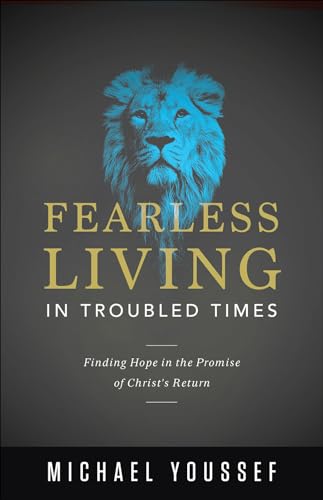 Beispielbild fr Fearless Living in Troubled Times : Finding Hope in the Promise of Christ's Return zum Verkauf von Better World Books