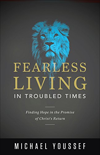 Stock image for Fearless Living in Troubled Times: Finding Hope in the Promise of Christ's Return for sale by SecondSale