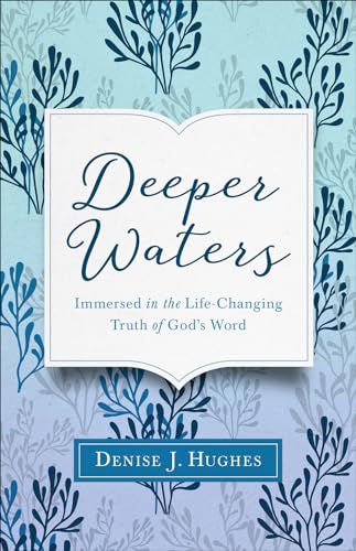 Beispielbild fr Deeper Waters: Immersed in the Life-Changing Truth of God's Word zum Verkauf von SecondSale