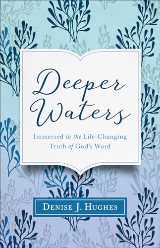 Stock image for Deeper Waters: Immersed in the Life-Changing Truth of God's Word for sale by SecondSale