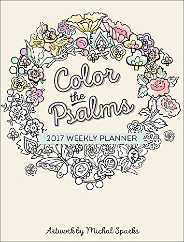 Beispielbild fr Color the Psalms 2017 Weekly Planner zum Verkauf von Better World Books