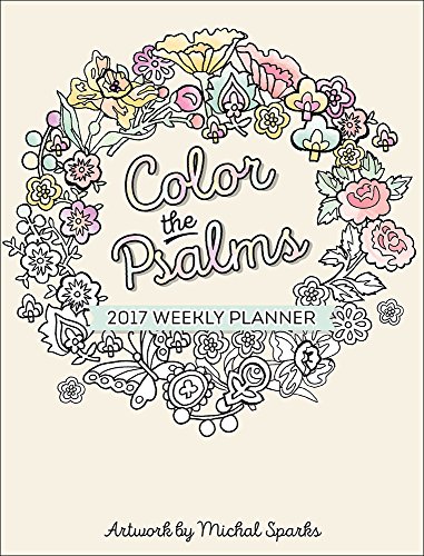 Stock image for Color the Psalms 2017 Weekly Planner for sale by Orion Tech