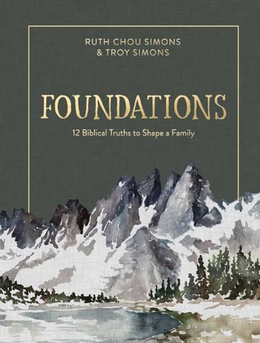 Stock image for Foundations: 12 Biblical Truths to Shape a Family for sale by KuleliBooks