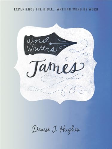 Beispielbild fr Word Writers?: James: Experience the Bible . . . Writing Word by Word zum Verkauf von SecondSale