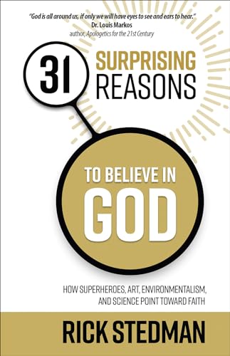 Stock image for 31 Surprising Reasons to Believe in God : How Superheroes, Art, Environmentalism, and Science Point Toward Faith for sale by Better World Books