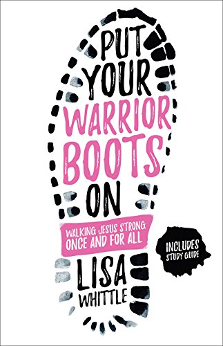 Beispielbild fr Put Your Warrior Boots On : Walking Jesus Strong, Once and for All zum Verkauf von Better World Books